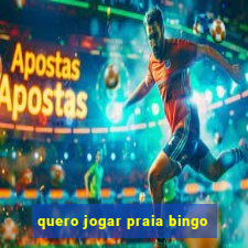 quero jogar praia bingo