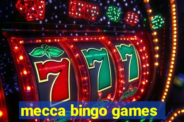 mecca bingo games