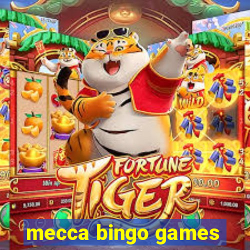 mecca bingo games