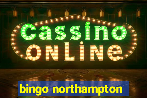 bingo northampton