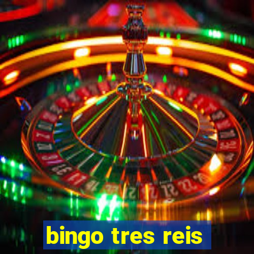 bingo tres reis