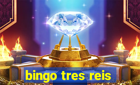 bingo tres reis