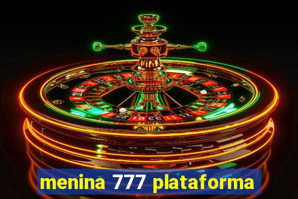 menina 777 plataforma