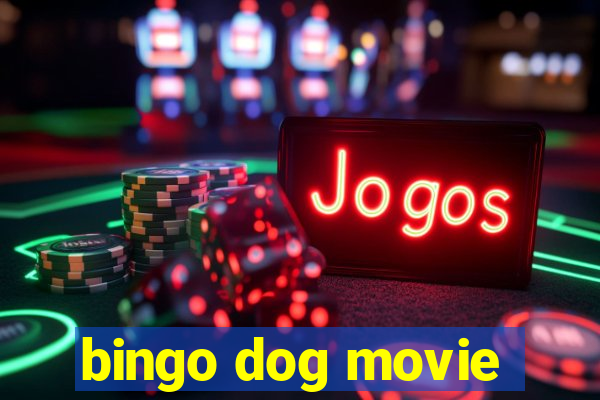 bingo dog movie