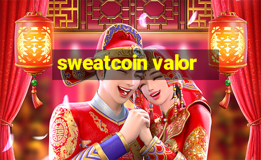 sweatcoin valor