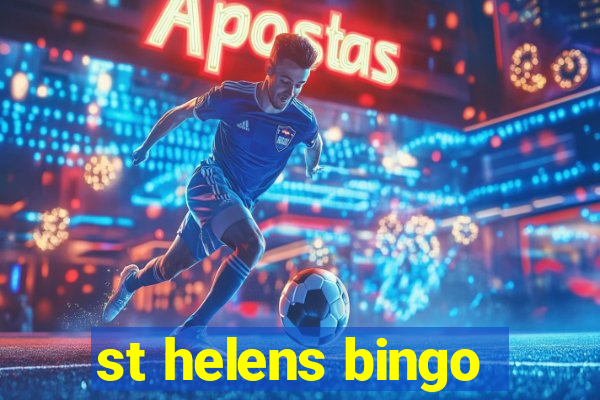 st helens bingo