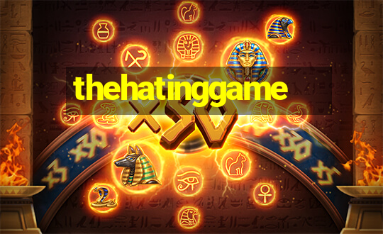 thehatinggame