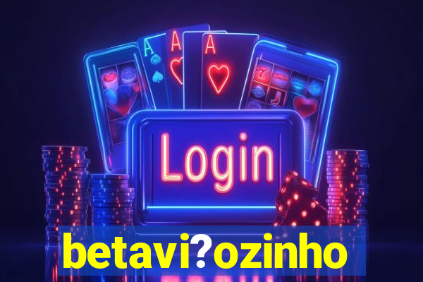 betavi?ozinho