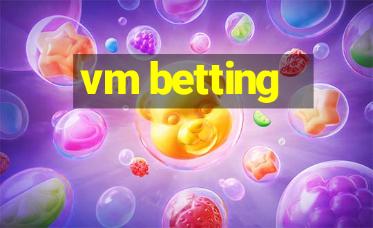 vm betting