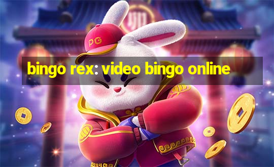 bingo rex: video bingo online