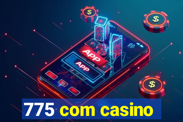 775 com casino