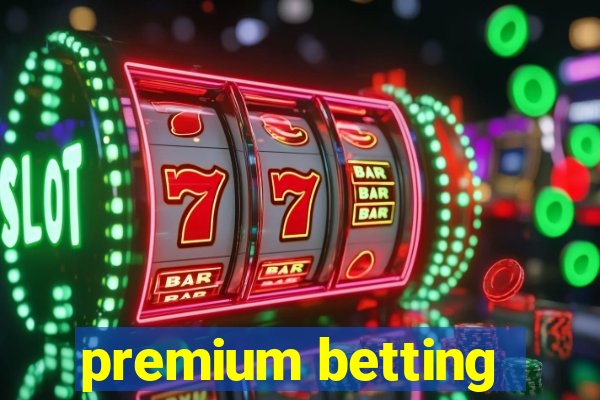 premium betting