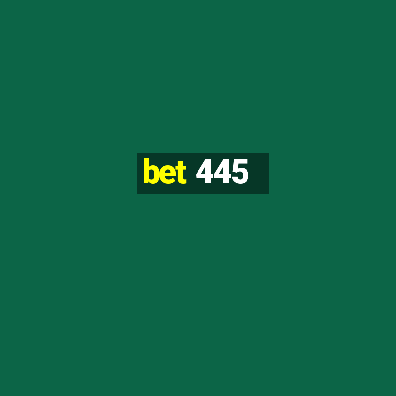 bet 445