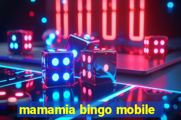 mamamia bingo mobile