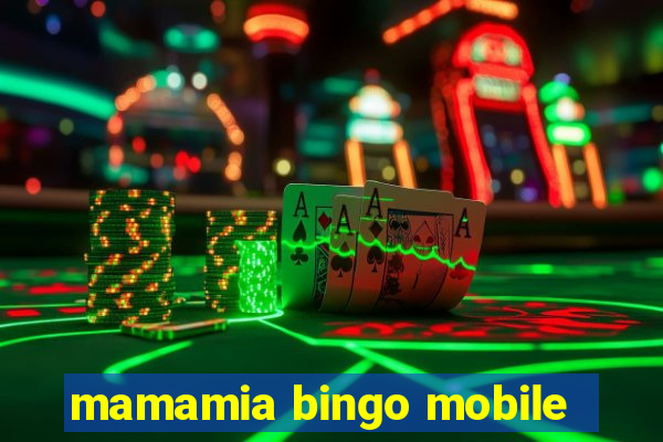 mamamia bingo mobile