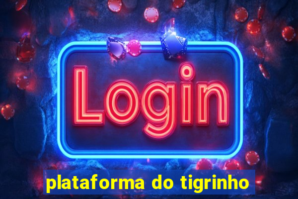 plataforma do tigrinho