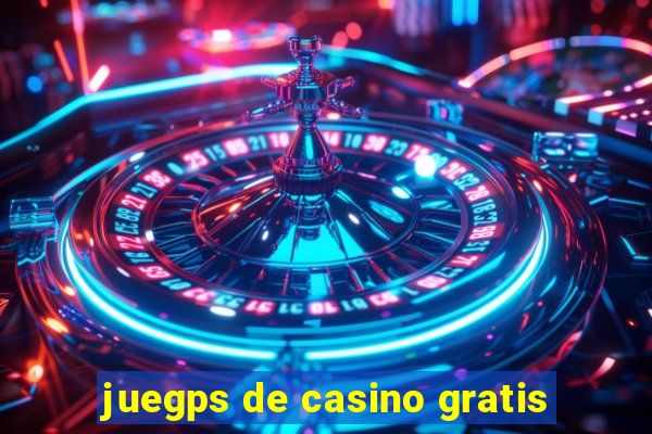 juegps de casino gratis