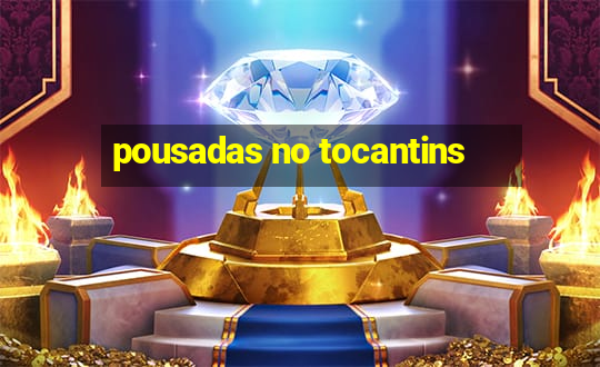 pousadas no tocantins