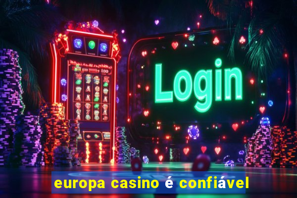 europa casino é confiável