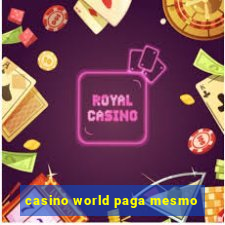 casino world paga mesmo