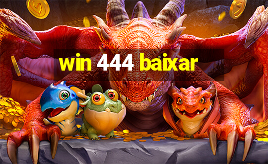 win 444 baixar