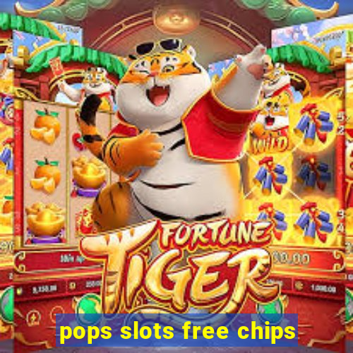 pops slots free chips