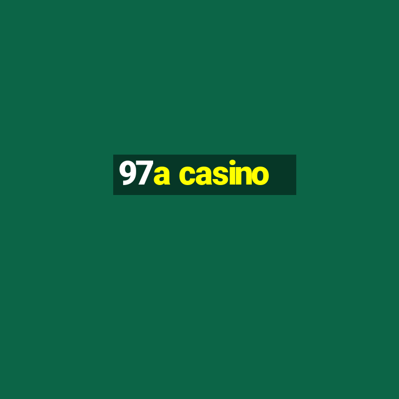 97a casino