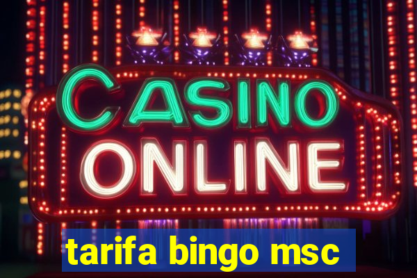 tarifa bingo msc