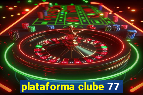 plataforma clube 77