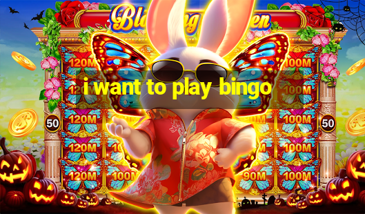 i want to play bingo