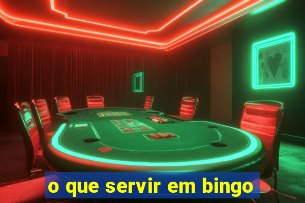 o que servir em bingo