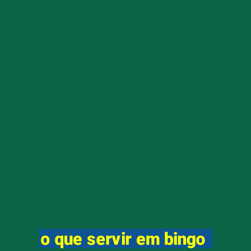 o que servir em bingo