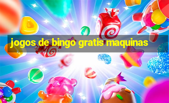 jogos de bingo gratis maquinas