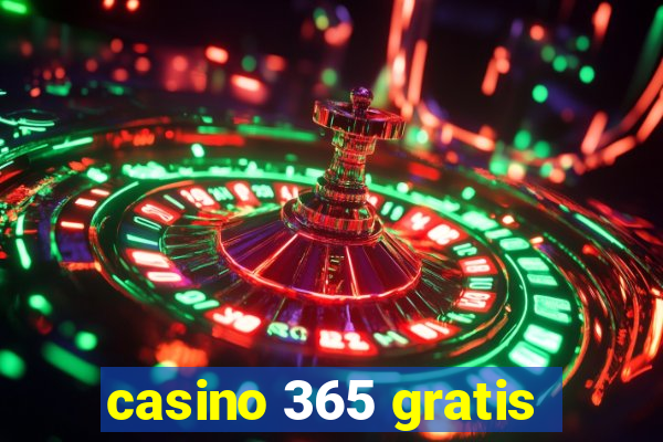 casino 365 gratis