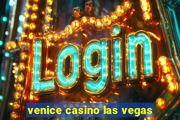 venice casino las vegas