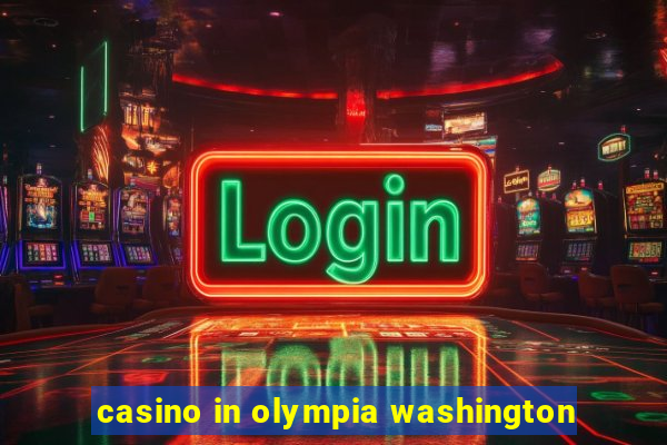 casino in olympia washington