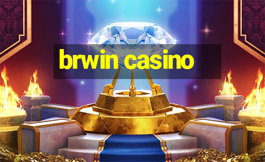 brwin casino