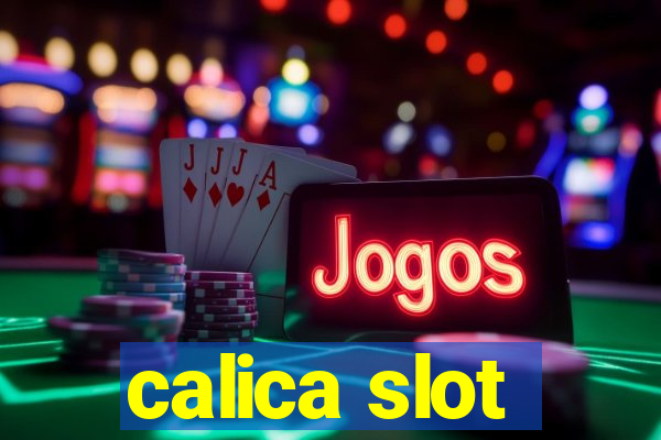 calica slot