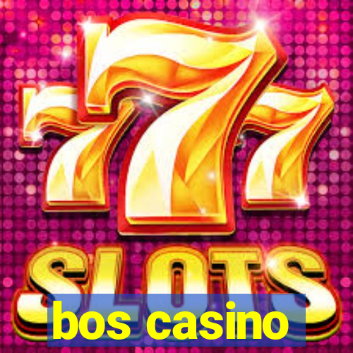 bos casino