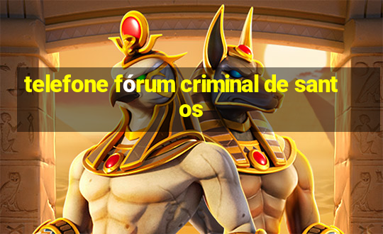 telefone fórum criminal de santos