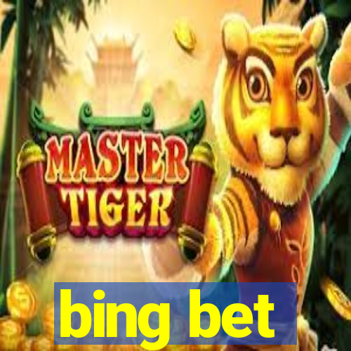 bing bet