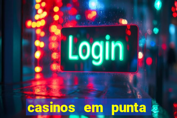 casinos em punta del este