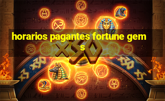 horarios pagantes fortune gems