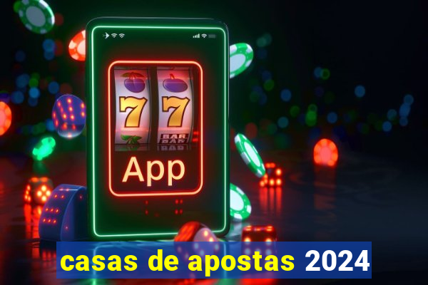 casas de apostas 2024