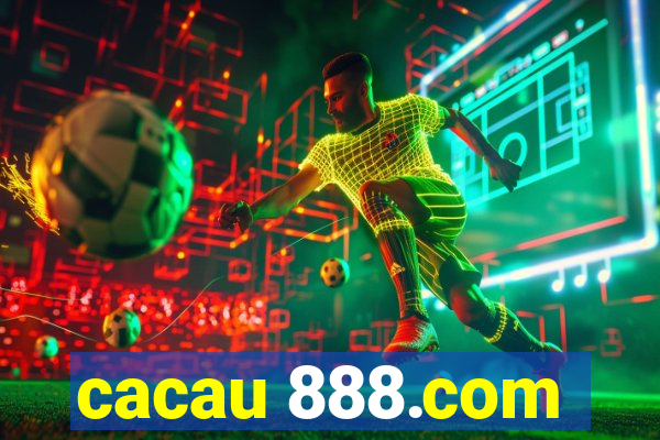 cacau 888.com