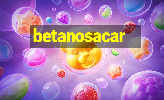 betanosacar