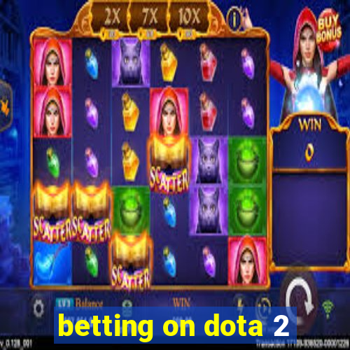 betting on dota 2