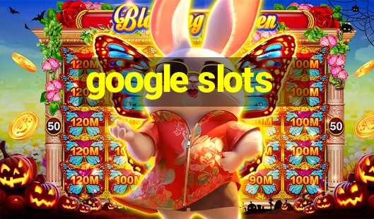 google slots