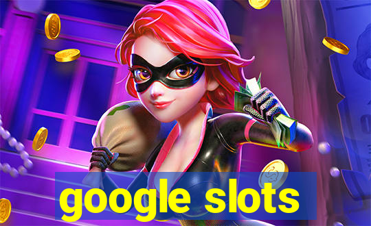 google slots