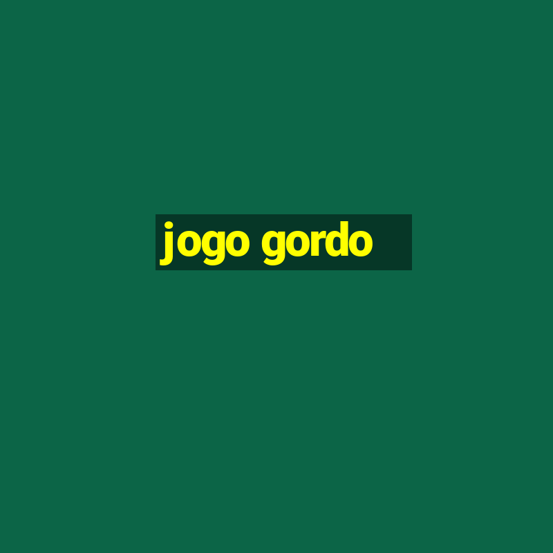 jogo gordo